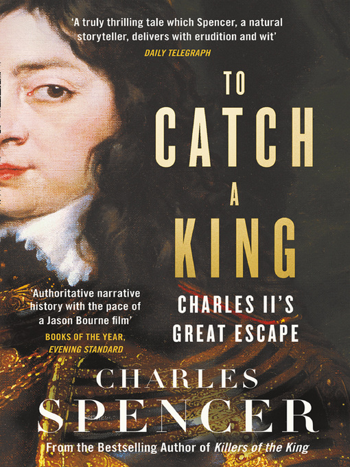 Title details for To Catch a King by Charles Spencer - Available